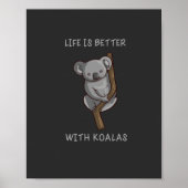 Koala - Life Is Better With Koalas Poster (Voorkant)