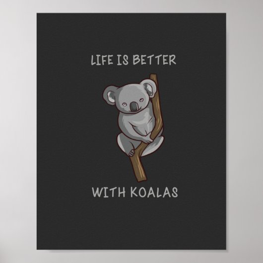 Koala - Life Is Better With Koalas Poster (Voorkant)