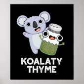 Koala-ty Thyme Funny Koala Thyme Pun Dark BG Poster (Voorkant)