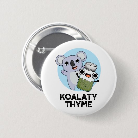 Koala-ty Thyme Funny Koala Thyme Pun Ronde Button 5,7 Cm (Voorkant /achterkant)