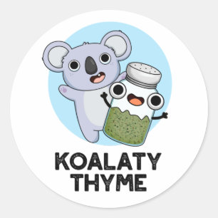 Koala-ty Thyme Funny Koala Thyme Pun Ronde Sticker