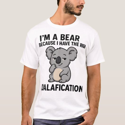 "Koalafications" Punny Koala Beer Humor T-shirt (Voorkant)