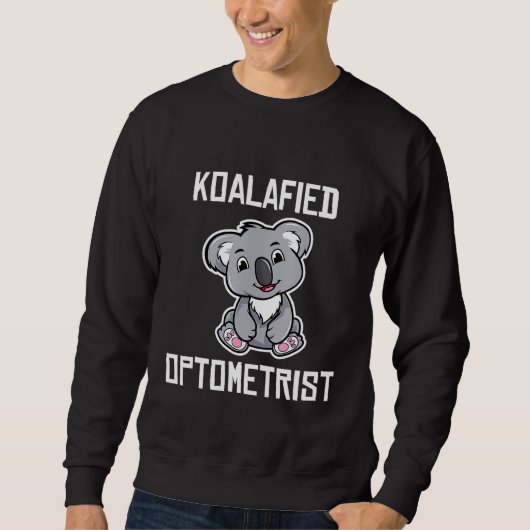 Koalafied Optometrist Funny Koala Lover Optometry Trui (Voorkant)