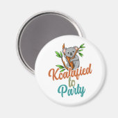 Koalafied to Party Qualified Pun Cute and Funny Ko Magneet (Voorkant / Achterkant)