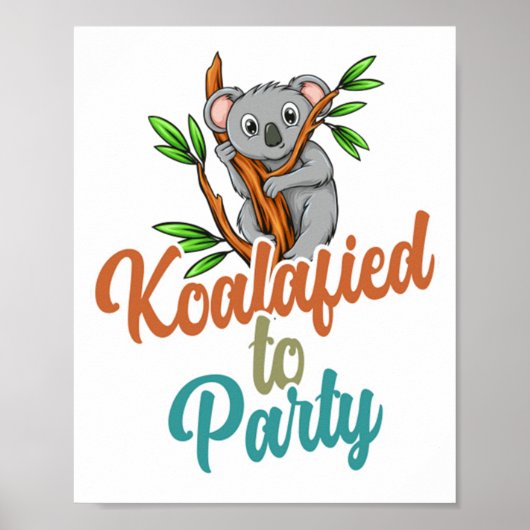 Koalafied to Party Qualified Pun Cute and Funny Ko Poster (Voorkant)