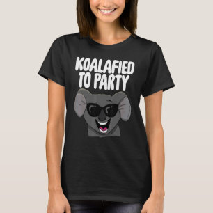 Koalafied to Party Women Cute Laughing Koala 1 T-shirt