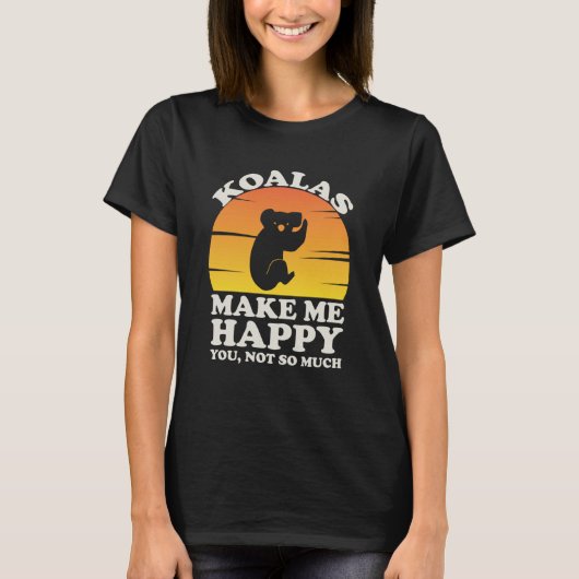 Koalas Make Me Happy Koala Clothes Koala T-shirt (Voorkant)