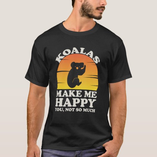 Koalas Make Me Happy Koala Clothes Koala T-shirt (Voorkant)
