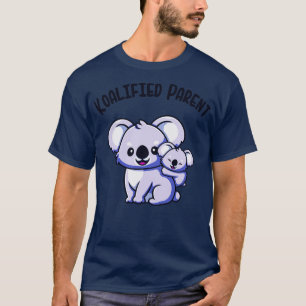 Koalified Parent Koala Family Mam Fun Pun T-shirt