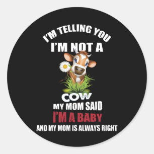 Koe Cadeau Ik zeg je dat ik geen Koe ben, zei mama Ronde Sticker