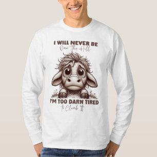 Koe Citaat Cadeau Ik Word Nooit Over De Heuvel Ret T-shirt