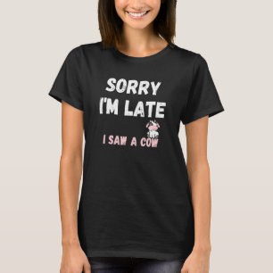 Koe Citaten Sorry dat ik laat ben Cool Koe T-shirt