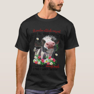 Koe Een Positieve Attitude Zal Mensen Irriteren Ko T-shirt