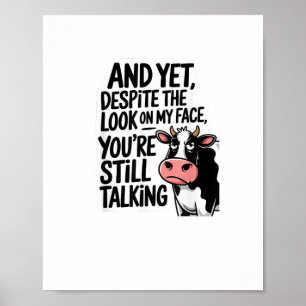 Koe en toch ben je ondanks de blik op m'n gezicht  poster