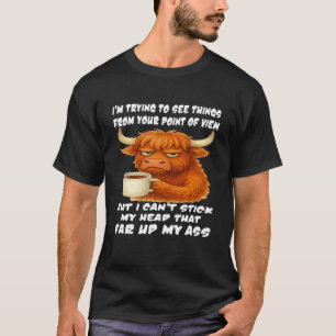 Koe Ik probeer je standpunt te begrijpen T-shirt