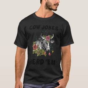 Koe Jokes Herd 'em Sarcastische Puns Koe Jokes 13 T-shirt