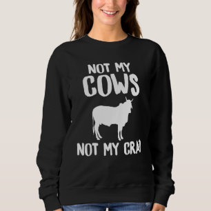 Koe niet mijn Koeien niet mijn onzin boeren Trui