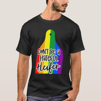 Koe Oor Tag Land Pro Lgbt Trots Haatdragende Vaars T-shirt