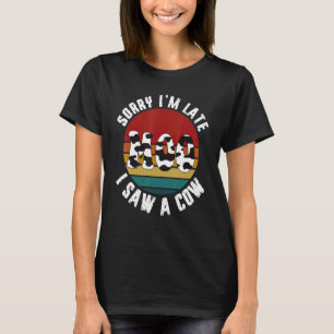 Koe Sorry dat ik te laat ben om deze Koe Moo te zi T-shirt