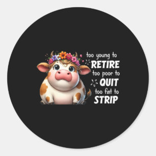 Koe te jong om met pensioen te gaan te arm om te v ronde sticker