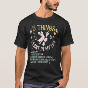Koe voor vrouwen 5 dingen die ik in mijn leven Koe T-shirt