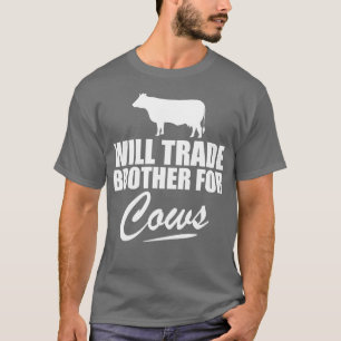 Koe Zal ruilen broer voor koeien w T-shirt