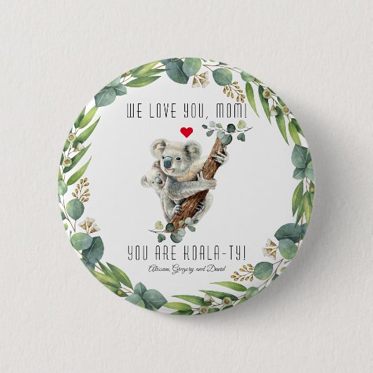 Koeala met Baby.. je bent Koala-Ty Moederdag Ronde Button 5,7 Cm (Voorkant)