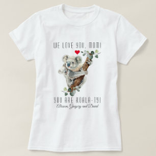 Koeala met Baby je bent Koala-Ty Moederdag T-shirt