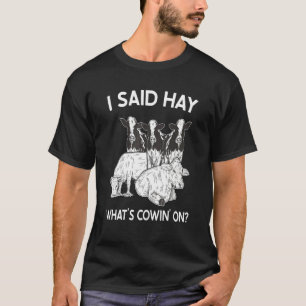 Koeboeren Melkveehouder Ik Zei Hooi Wat Is Er Aan T-shirt