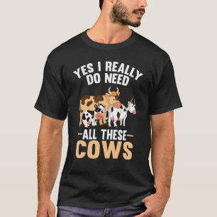 Koeien Boerderij Dier Ja Ik heb echt alle nodig T-shirt