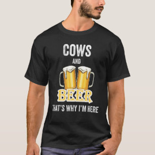 Koeien en bier daarom ben ik hier t-shirt