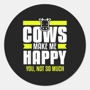 Koeien maken me gelukkig, jou niet zo veel boerder ronde sticker