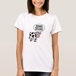 Koeien nemen zuivelbeslissingen t-shirt