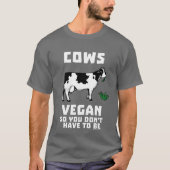 Koeien Vegan dus je hoeft niet te zijn T-shirt (Voorkant)
