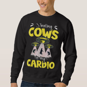 Koeien voor het stelen zijn mijn cardio Alien Spac Trui