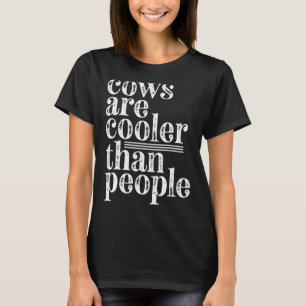 Koeien zijn koeler dan mensen die van Koeien houde T-shirt