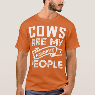 Koeien zijn mijn favoriete mensen Funny Farmer Koe T-shirt