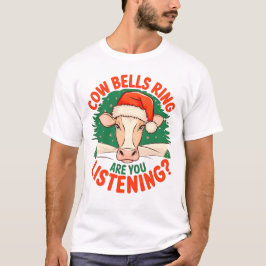 Koeienbellen rinkelen Luister je? Grappige Koe Ker T-shirt