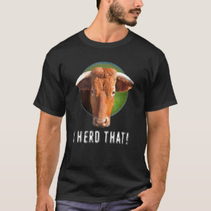Koeienkop Plakt Uit Ik Hoorde Die Koe T-shirt