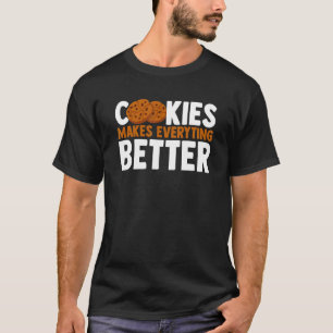 Koekjes maken alles beter met chocolade-chips t-shirt