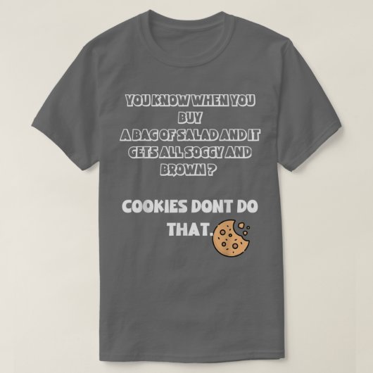Koekjes zijn beter dan sla  t-shirt (Design voorkant)
