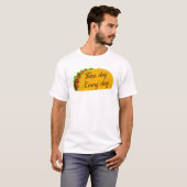Koel elke dag een leuke taco-dag t-shirt (Voorkant volledig)