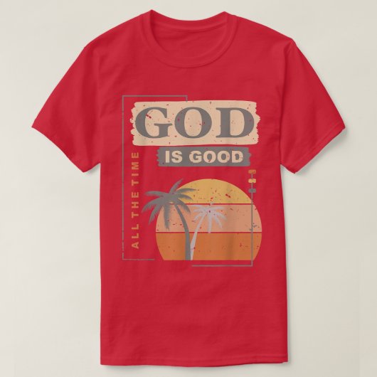 Koel het Christelijke Gezegde T God is goed alle T-shirt (Design voorkant)