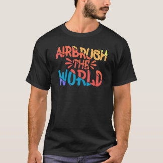 Koel het luchtpenseel van de wereld  graffiti t-shirt