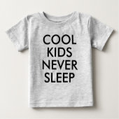 Koel Kinderen Slaap nooit | Baby Boy of Girl T-shi (Voorkant)