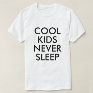 Koel Kinderen Slaap nooit Baby Boy of Girl T-shi T-shirt