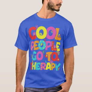 Koel mensen gaan naar de therapie t-shirt