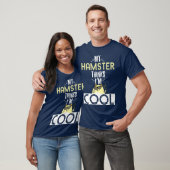 Koel mijn hamster als ik de eigenaars ben van de k t-shirt (Unisex)