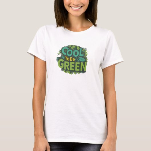 Koel om groen te zijn t-shirt (Voorkant)