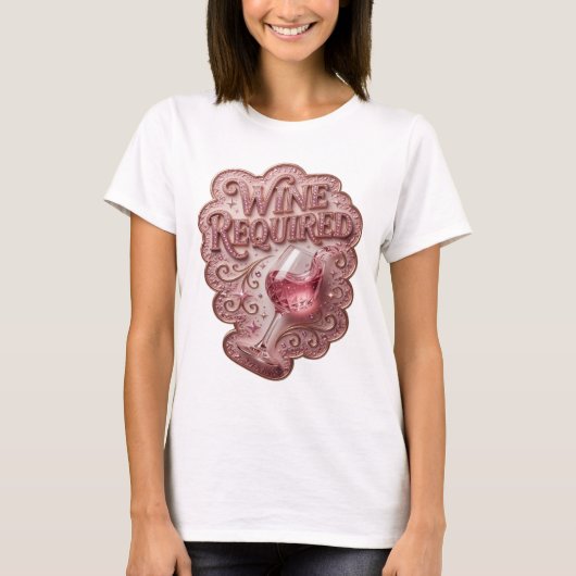 Koel roze WIJN NODIG Aangepaste T-shirt (Voorkant)
